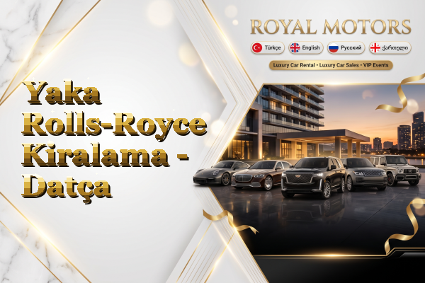 Yaka Rolls-Royce Kiralama - Datça