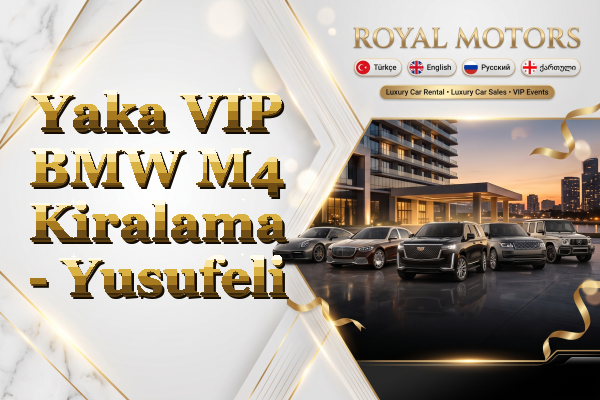 Yaka VIP BMW M4 Kiralama - Yusufeli