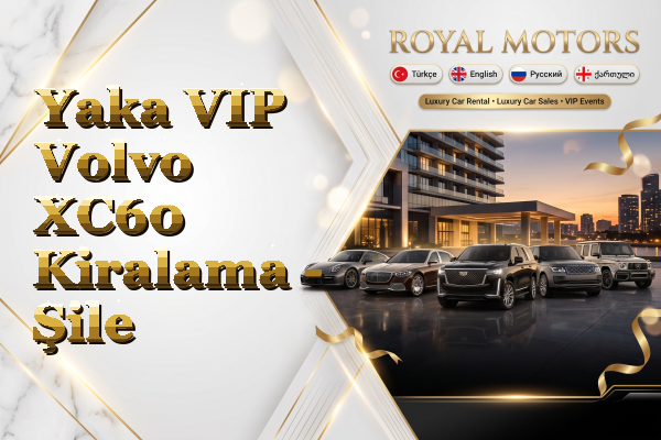 Yaka VIP Volvo XC60 Kiralama - Şile