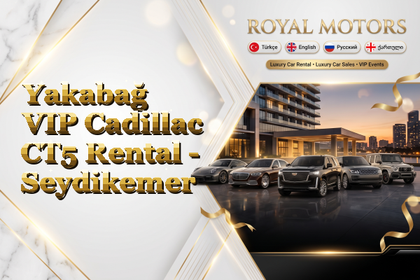 Yakabağ VIP Cadillac CT5 Rental - Seydikemer