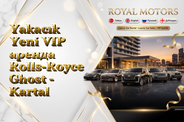 Yakacık Yeni VIP аренда Rolls-Royce Ghost - Kartal