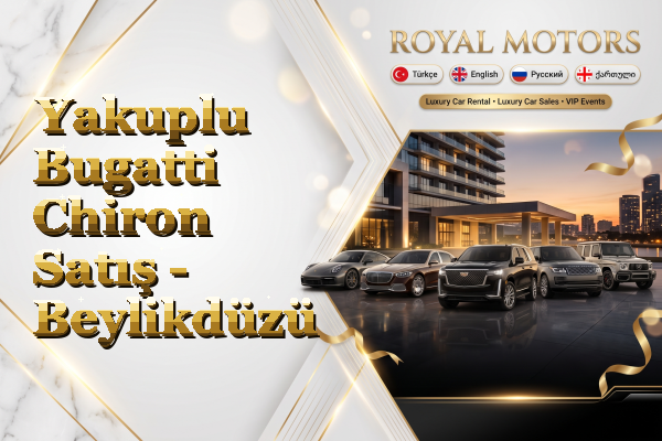 Yakuplu Bugatti Chiron Satış - Beylikdüzü