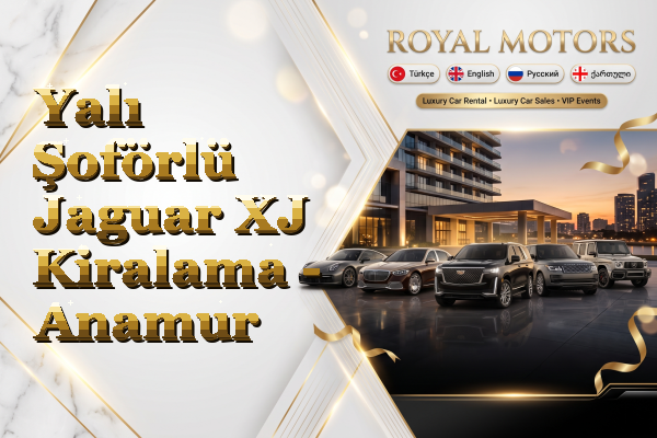 Yalı Şoförlü Jaguar XJ Kiralama - Anamur