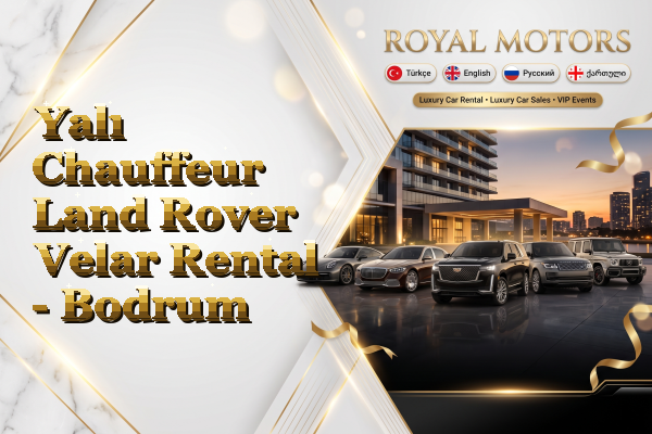 Yalı Chauffeur Land Rover Velar Rental - Bodrum