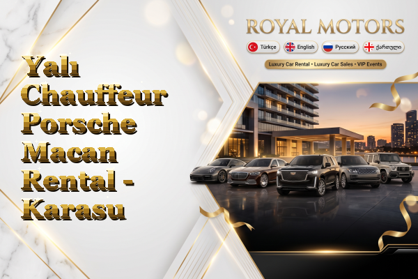 Yalı Chauffeur Porsche Macan Rental - Karasu