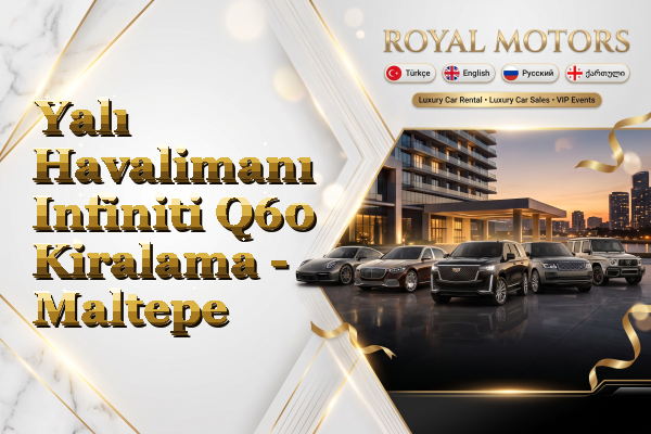 Yalı Havalimanı Infiniti Q60 Kiralama - Maltepe
