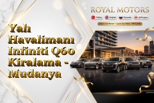 Yalı Havalimanı Infiniti Q60 Kiralama - Mudanya