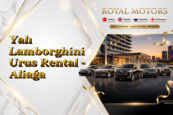 Yalı Lamborghini Urus Rental - Aliağa