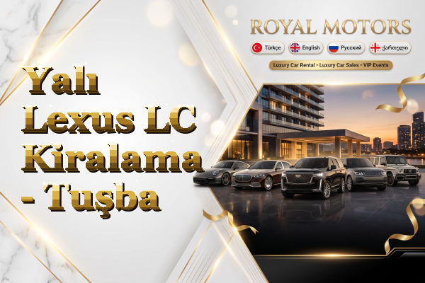 Yalı Lexus LC Kiralama - Tuşba