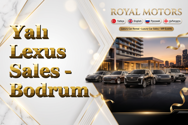 Yalı Lexus Sales - Bodrum