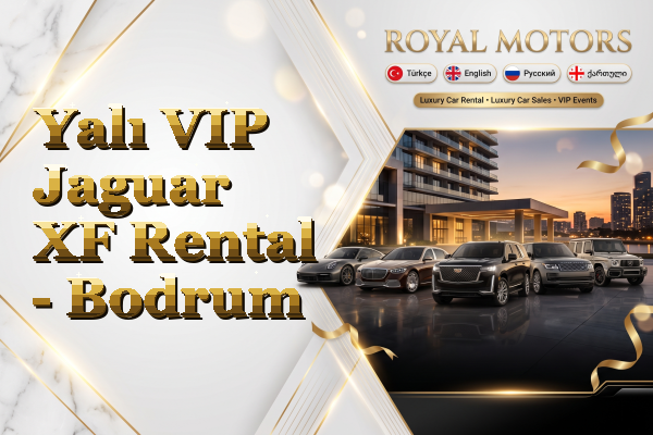 Yalı VIP Jaguar XF Rental - Bodrum