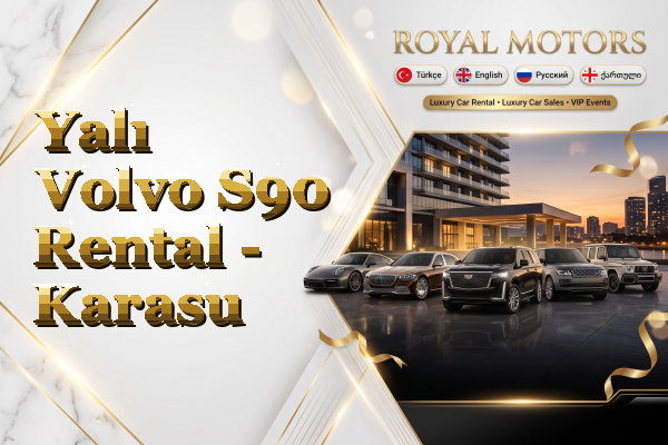 Yalı Volvo S90 Rental - Karasu