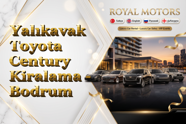 Yalıkavak Toyota Century Kiralama - Bodrum