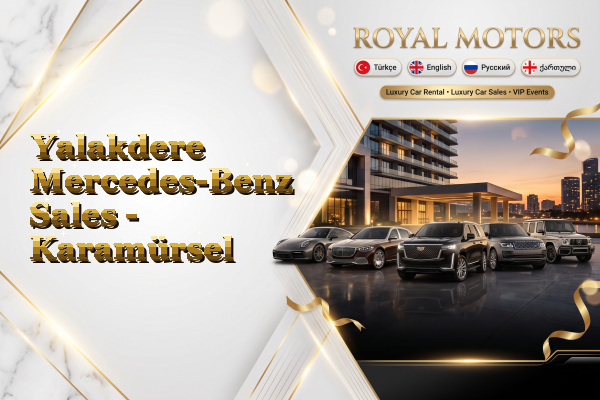 Yalakdere Mercedes-Benz Sales - Karamürsel