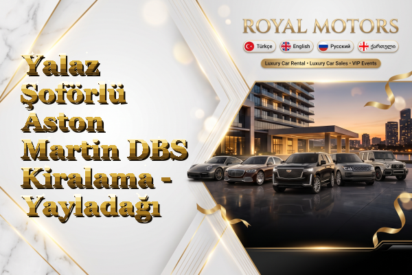 Yalaz Şoförlü Aston Martin DBS Kiralama - Yayladağı
