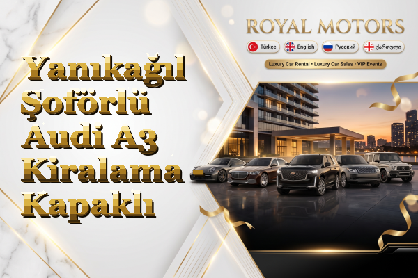 Yanıkağıl Şoförlü Audi A3 Kiralama - Kapaklı