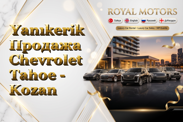 Yanıkerik Продажа Chevrolet Tahoe - Kozan