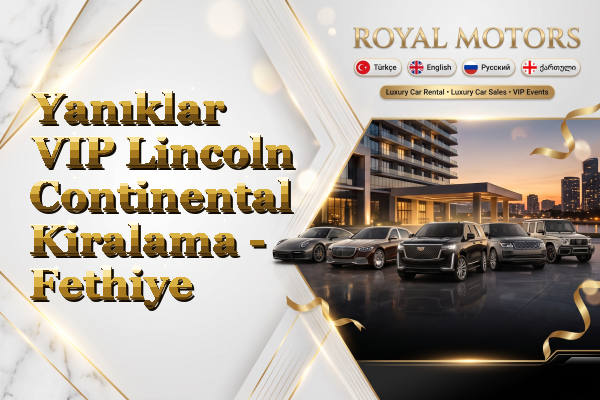 Yanıklar VIP Lincoln Continental Kiralama - Fethiye