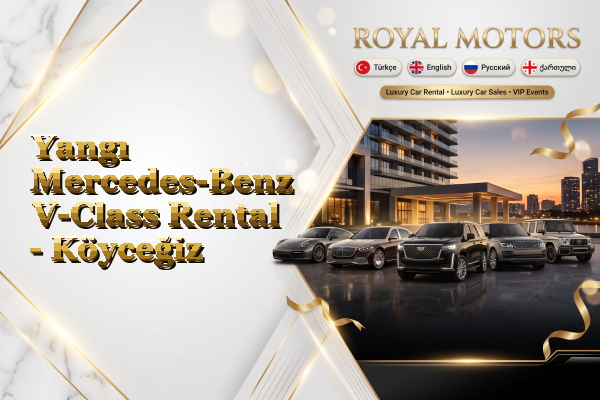 Yangı Mercedes-Benz V-Class Rental - Köyceğiz