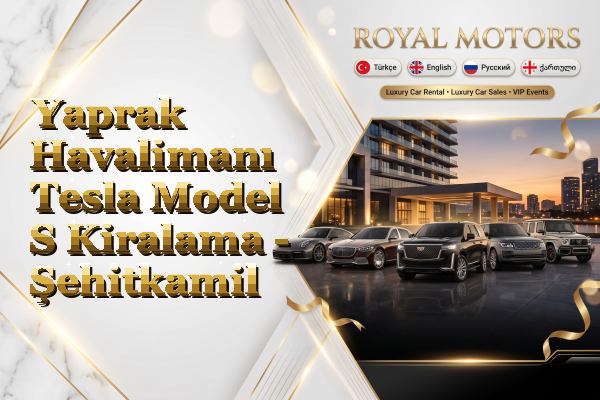 Yaprak Havalimanı Tesla Model S Kiralama - Şehitkamil
