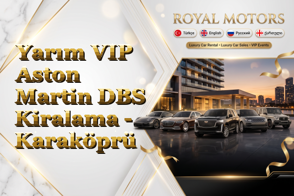 Yarım VIP Aston Martin DBS Kiralama - Karaköprü