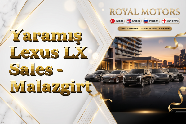 Yaramış Lexus LX Sales - Malazgirt