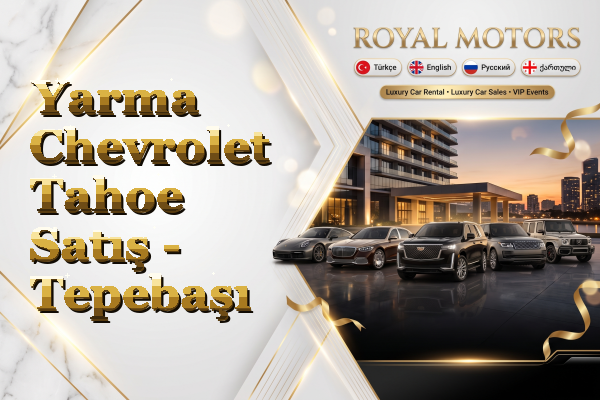 Yarma Chevrolet Tahoe Satış - Tepebaşı