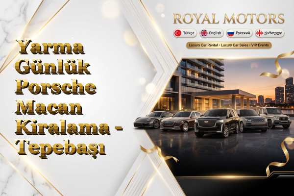 Yarma Günlük Porsche Macan Kiralama - Tepebaşı