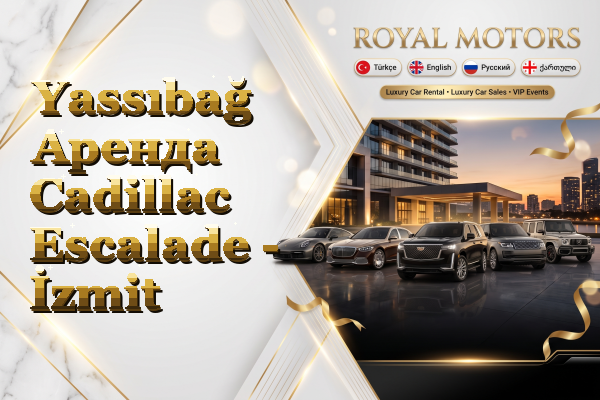 Yassıbağ Аренда Cadillac Escalade - İzmit
