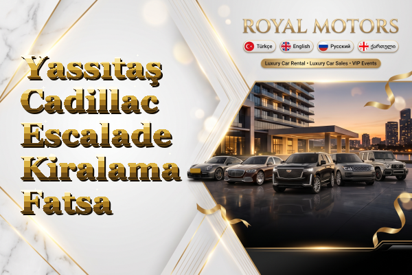 Yassıtaş Cadillac Escalade Kiralama - Fatsa