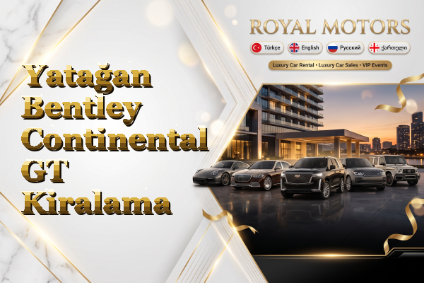 Yatağan Bentley Continental GT Kiralama