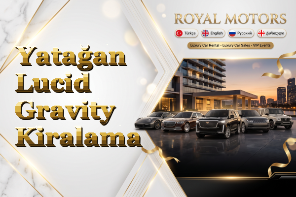 Yatağan Lucid Gravity Kiralama