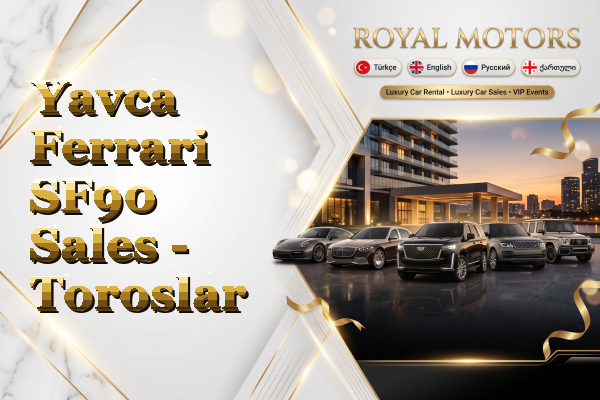 Yavca Ferrari SF90 Sales - Toroslar