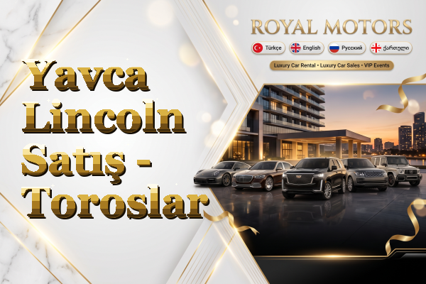 Yavca Lincoln Satış - Toroslar