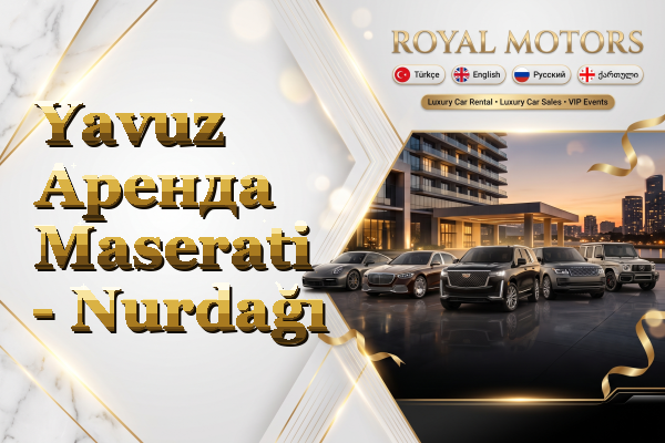 Yavuz Аренда Maserati - Nurdağı
