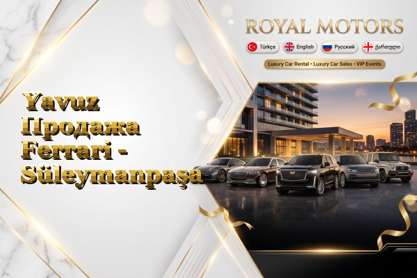 Yavuz Продажа Ferrari - Süleymanpaşa