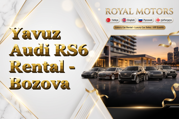 Yavuz Audi RS6 Rental - Bozova