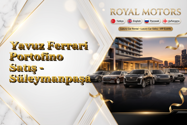 Yavuz Ferrari Portofino Satış - Süleymanpaşa