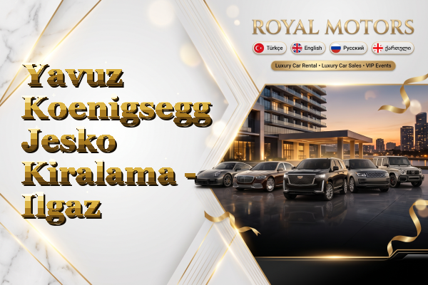 Yavuz Koenigsegg Jesko Kiralama - Ilgaz