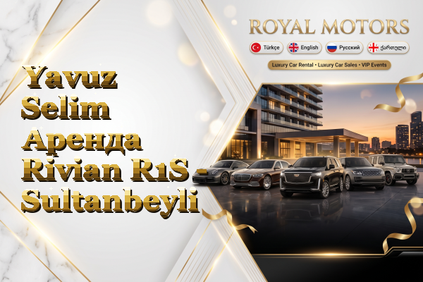 Yavuz Selim Аренда Rivian R1S - Sultanbeyli