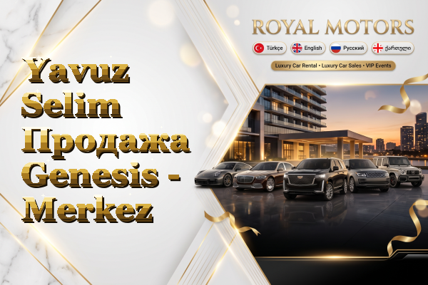 Yavuz Selim Продажа Genesis - Merkez