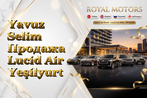Yavuz Selim Продажа Lucid Air - Yeşilyurt