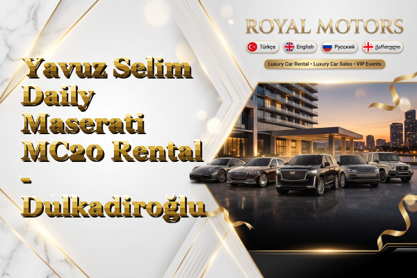 Yavuz Selim Daily Maserati MC20 Rental - Dulkadiroğlu