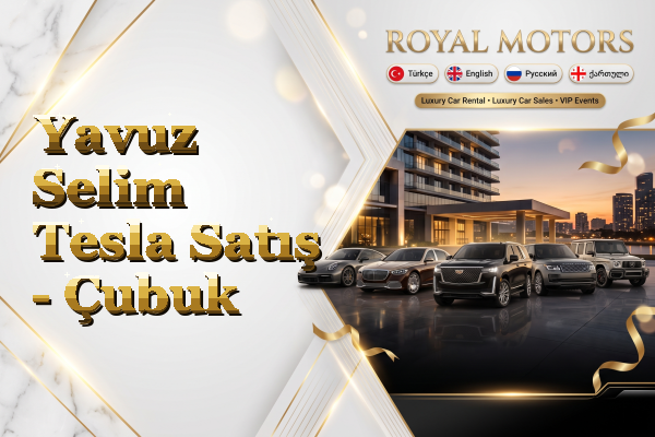 Yavuz Selim Tesla Satış - Çubuk