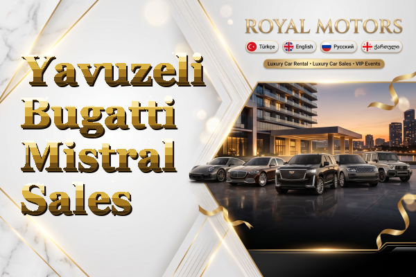 Yavuzeli Bugatti Mistral Sales