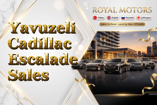 Yavuzeli Cadillac Escalade Sales