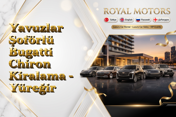 Yavuzlar Şoförlü Bugatti Chiron Kiralama - Yüreğir