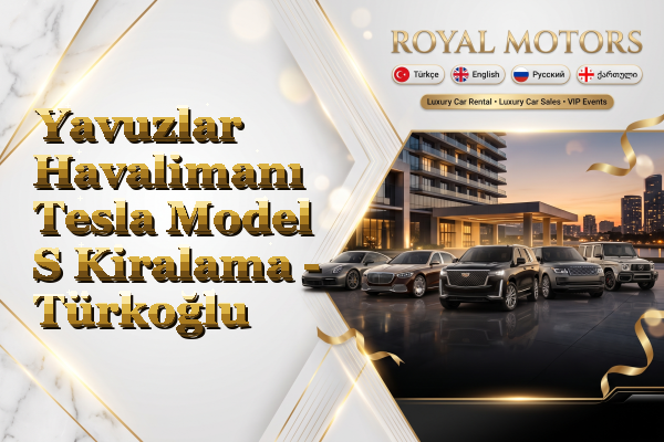 Yavuzlar Havalimanı Tesla Model S Kiralama - Türkoğlu