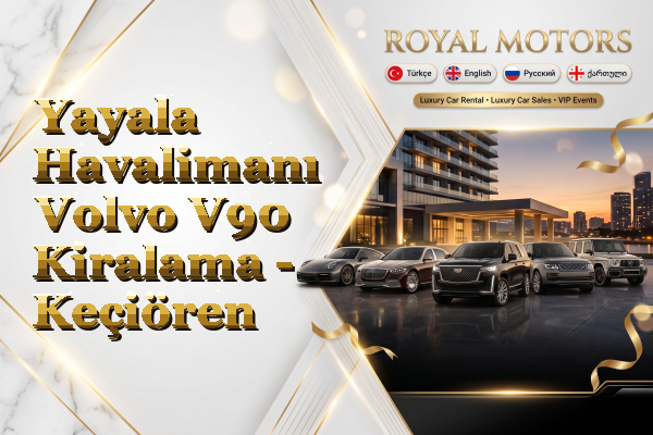 Yayala Havalimanı Volvo V90 Kiralama - Keçiören