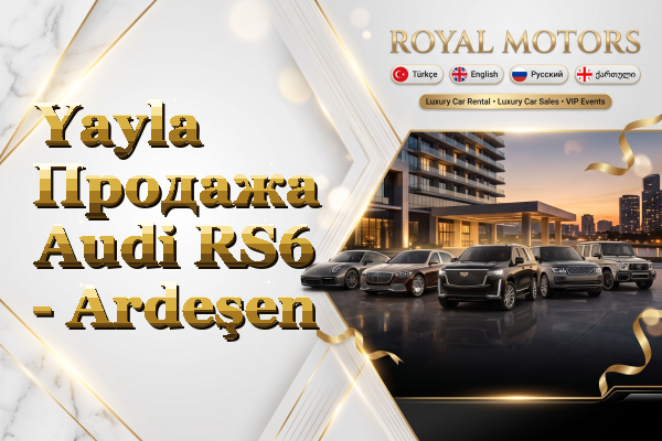 Yayla Продажа Audi RS6 - Ardeşen